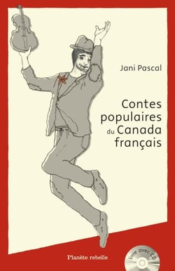 Contes populaires du Canada français - Contes à lire à haute voix