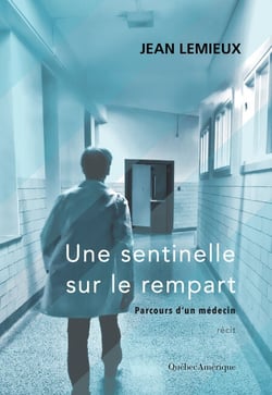 Une sentinelle sur le rempart - Parcours d'un médecin