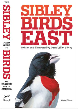 The Sibley Field Guide to Birds of Eastern North America - Second Edition