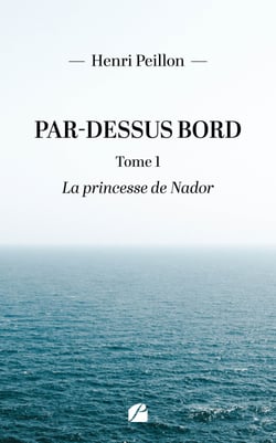 Par-dessus bord - Tome 1 - La princesse de Nador