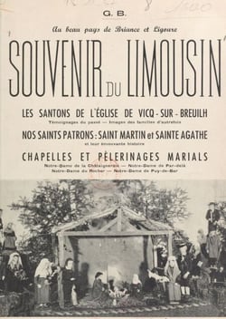 Souvenir du Limousin - Au beau pays de Briance et Ligoure. Les santons de l'église de Vicq-sur-Breuilh. Nos saints patrons : Saint Martin et Sainte Agathe. Chapelles et pèlerinages marials