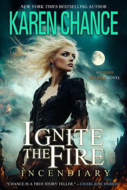 Ignite the Fire: Incendiary - Cassandra Palmer, #2