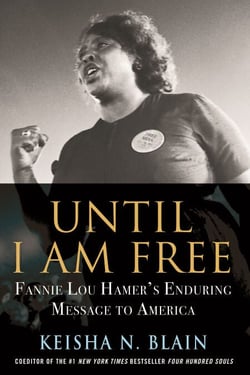 Until I Am Free - Fannie Lou Hamer's Enduring Message to America