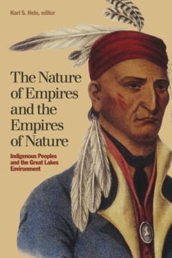 The Nature of Empires and the Empires of Nature - Indigenous Peoples and the Great Lakes Environment