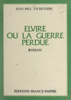 Elvire - Ou La guerre perdue