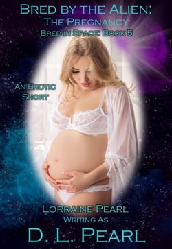 Bred by the Alien: The Pregnancy: Bred in Space Book 5 - The Bred in Space Series, #6