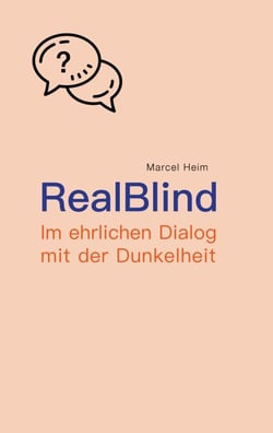 RealBlind - Im ehrlichen Dialog mit der Dunkelheit
