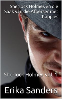 Sherlock Holmes en die Saak van die Afperser met Kappies - Sherlock Holmes, #1