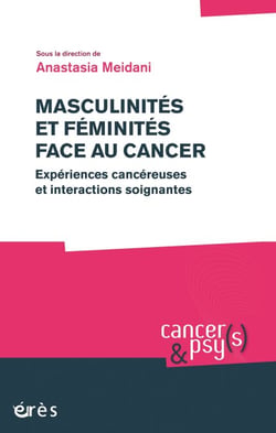 Masculinités et féminités face au cancer - Expériences cancéreuses et interactions soignantes