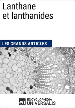 Lanthane et lanthanides - Les Grands Articles d'Universalis