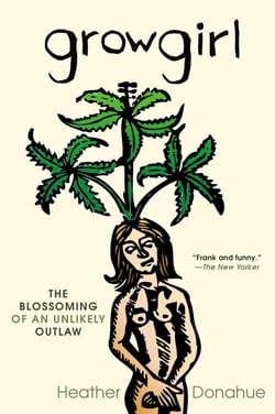 Growgirl - The Blossoming of an Unlikely Outlaw
