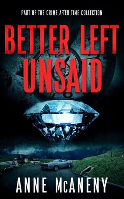Better Left Unsaid - Crime After Time Collection