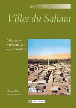 Villes du Sahara - Urbanisation et urbanité dans le Fezzan libyen