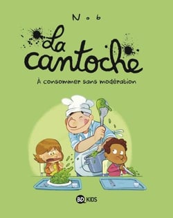 La cantoche, Tome 03 - À consommer sans modération