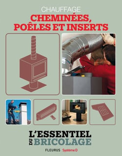 Chauffage - cheminées, poêles et inserts - L'essentiel du bricolage