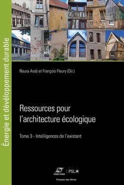 Ressources pour l'architecture écologique - Tome 3 : intelligences de l'existant