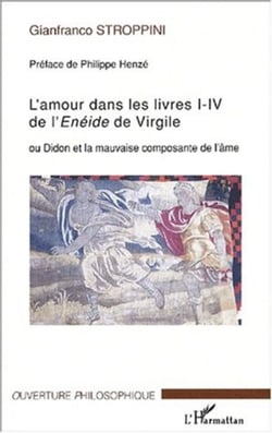 L'amour dans les livres I-IV de l'Enéide de VIrgile - ou Didon et la mauvaise composante de l'âme