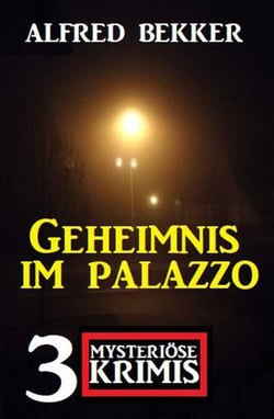 Geheimnis im Palazzo: 3 mysteriöse Krimis