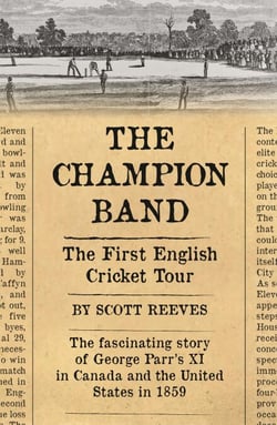 The Champion Band: The First English Cricket Tour