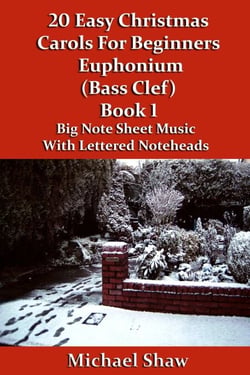 20 Easy Christmas Carols For Beginners Euphonium Book 1 Bass Clef Edition