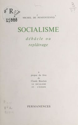Socialisme débâcle ou replâtrage - À propos du livre de Claude Bruclain, le Socialisme et l'Europe