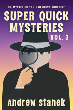 Super Quick Mysteries, Volume 3 - Super Quick Mysteries, #3