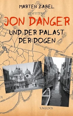 Jon Danger und der Palast der Dogen - Band 7 der Abenteuer des Jon Danger