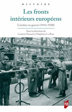Les fronts intérieurs européens - L’arrière en guerre (1914-1920)