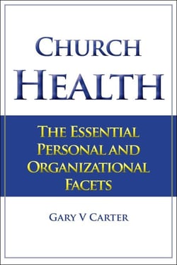 Church Health: The Essential Personal and Organizational Facets