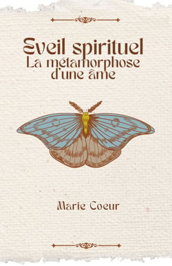 Eveil spirituel    La métamorphose de l'âme - Transformations spirituelles : évolutions profondes dans la quête personnelle