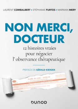 Non merci, Docteur - 12 histoires vraies pour négocier l'observance thérapeutique