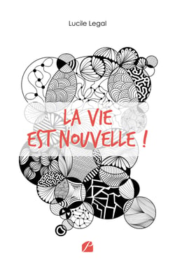 La vie est nouvelle ! - Mon expérience de reconstruction en 3 étapes, après mon divorce