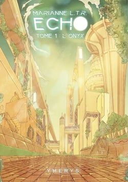 Echo : Tome 1. L'onyx - Tome 1 : L'onyx