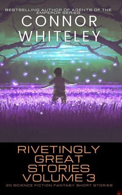 Rivetingly Great Stories Volume 3: 20 Science Fiction Fantasy Short Stories - Rivetingly Great Science Fiction Short Stories, #3