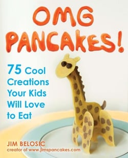 OMG Pancakes! - 75 Cool Creations Your Kids Will Love to Eat