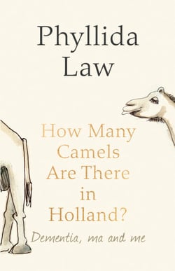 How Many Camels Are There in Holland? - Dementia, Ma and Me