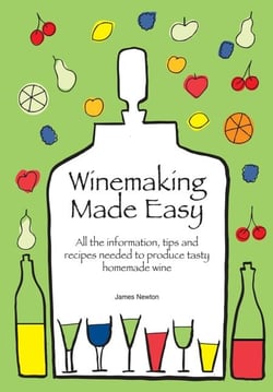 Winemaking Made Easy - Learn how to create the perfect house wine - James Newton Cookbooks, #4