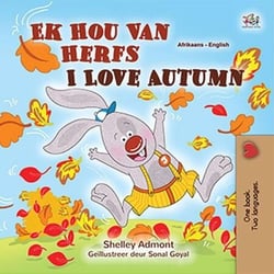 Ek Hou Van Herfs I Love Autumn - Afrikaans English Bilingual Collection