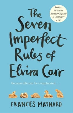The Seven Imperfect Rules of Elvira Carr - A big-hearted and charming story about ordinary lives
