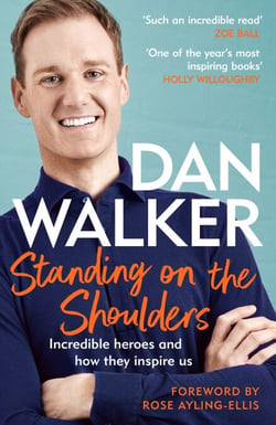 Standing on the Shoulders - Incredible Heroes and How They Inspire Us