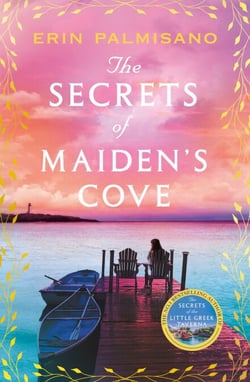 The Secrets of Maiden’s Cove - The magically escapist tale of love, hope, and the healing powers of home