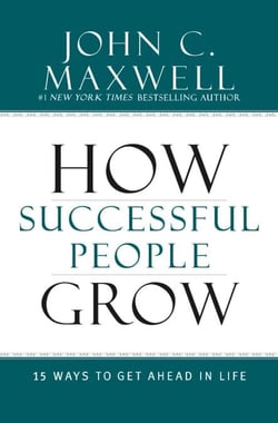 How Successful People Grow - 15 Ways to Get Ahead in Life