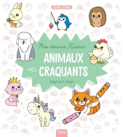 Mes dessins kawaii : Animaux super craquants - Étape par étape