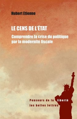 Le Cens de l'État - Comprendre la crise du politique par la modernité fiscale