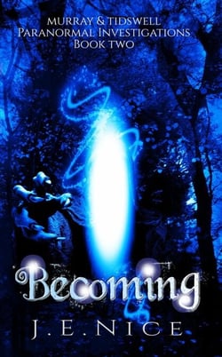 Becoming - Murray And Tidswell Paranormal Investigations, #2
