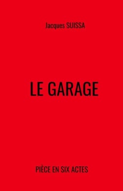 Le Garage - Pièce en six actes