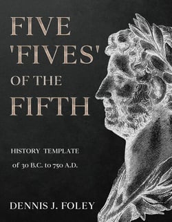 Five 'Fives' of the Fifth History Template of 30 B.C. to 750 A.D.... - History Cycles, Time Fractuals