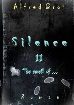 Silence II - The smell of...