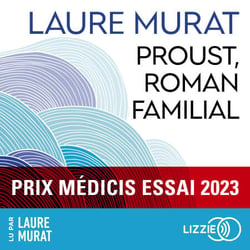 Proust, roman familial - Prix Médicis essai 2023