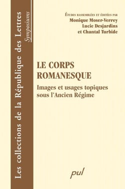 Le corps romanesque - images et usages topiques sous l'Ancien Régime